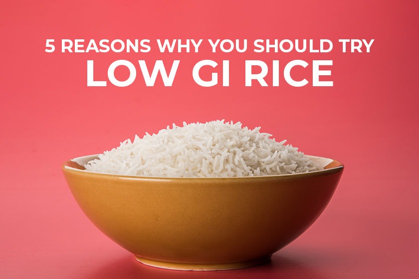 5 reasons why you should try low GI rice